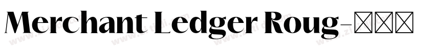 Merchant Ledger Roug字体转换